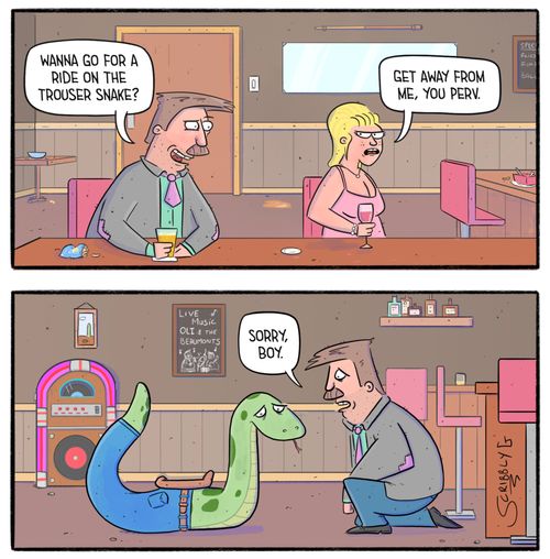 "Wanna go for a ride on the trouser snake?"
