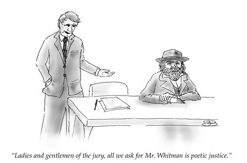 "Ladies and gentlemen of the jury, all we ask for Mr. Whitman is poetic justice."