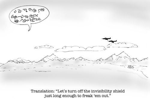 Translation: "Let's turn off the invisibility shield just long enough to freak 'em out."