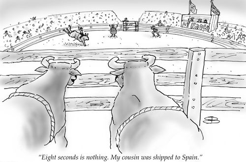 "Eight seconds is nothing. My cousin was shipped to Spain."