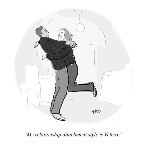 "My relationship attachment style is Velcro."