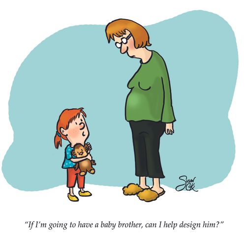 "If I'm going to have a baby brother, can I help design him?"