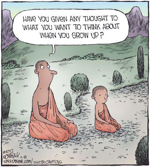 "Have you given any thought to what you want to think about when you grow up?"