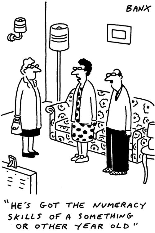 "He's got the numeracy skills of a something or other year old."