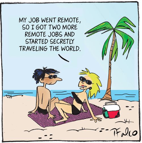 "My job went remote, so I got two more remote jobs are started secretly travelling the world."