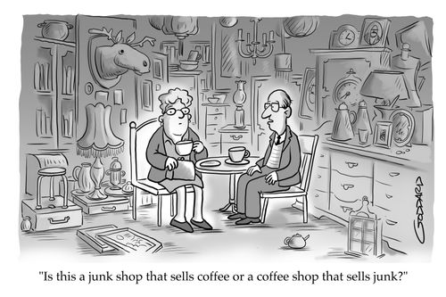"Is this a junk shop that sells coffee or a coffee shop that sells junk?"