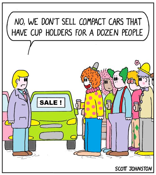 "No, we don't sell compact cars that have cup holders for a dozen people."