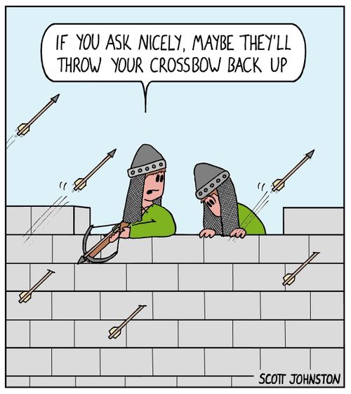 "If you ask nicely, maybe they'll throw your crossbow back up."