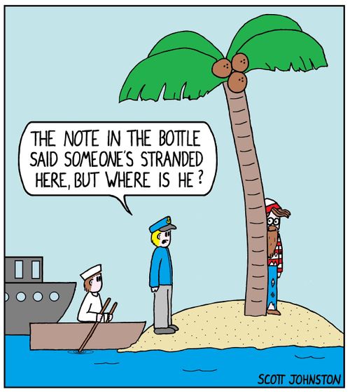 "The note in the bottle said someone's stranded here, but where is he?"