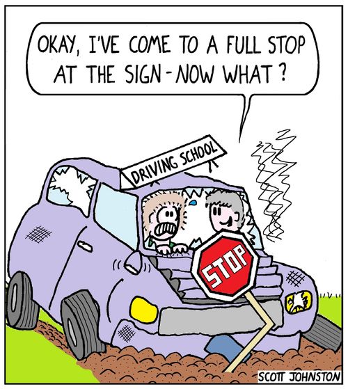 "Okay, I've come to a full stop at the sign - now what?"
