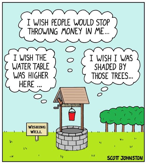 "I wish people would stop throwing money in me..."