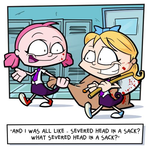 "And I was all like - severed head in a sack? What severed head in a sack?"