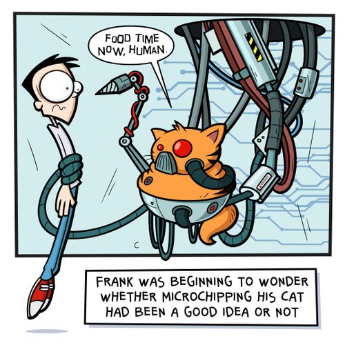Frank was beginning to wonder whether microchipping his cat had been a good idea or not.