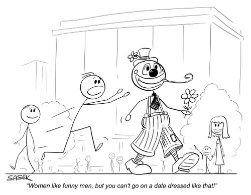 "Women like funny men, but you can't go on a date dressed like that!"