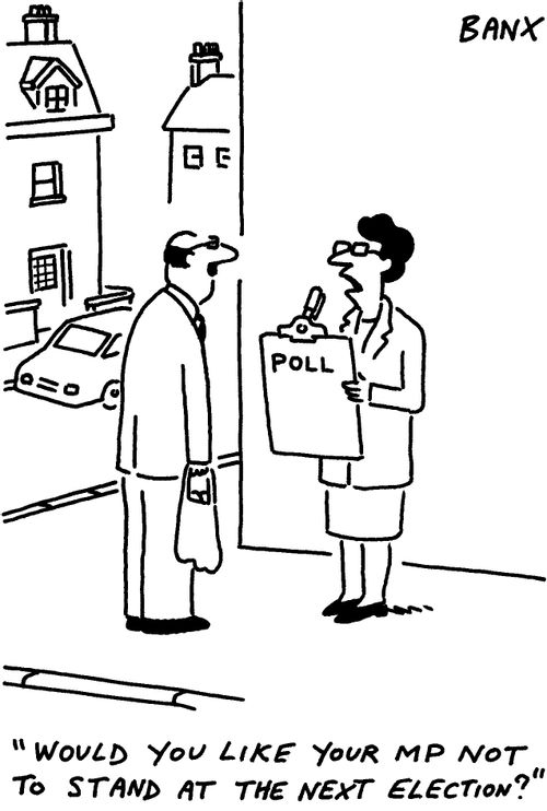 "Would you like your MP not to stand at the next election?"