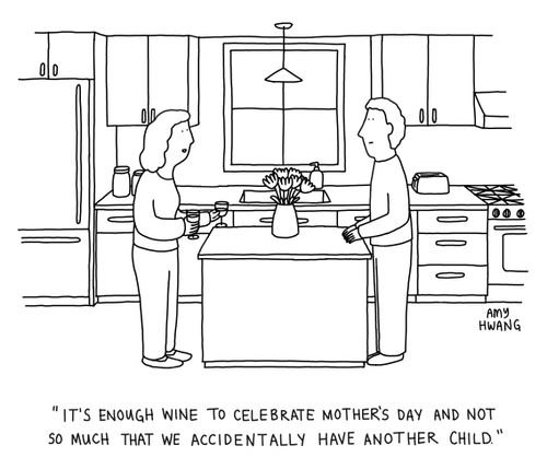 "It's enough wine to celebrate Mother's Day and not so much that we accidentally have another child."