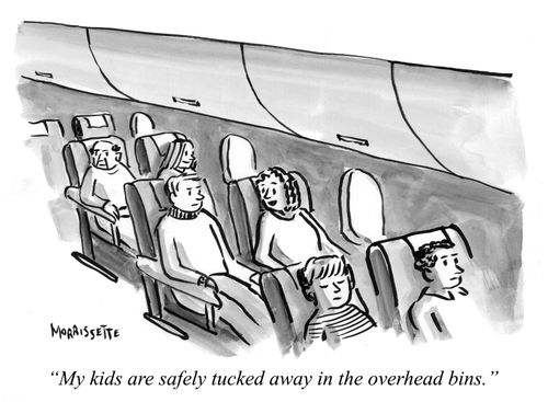 "My kids are safely tucked away in the overhead bins."