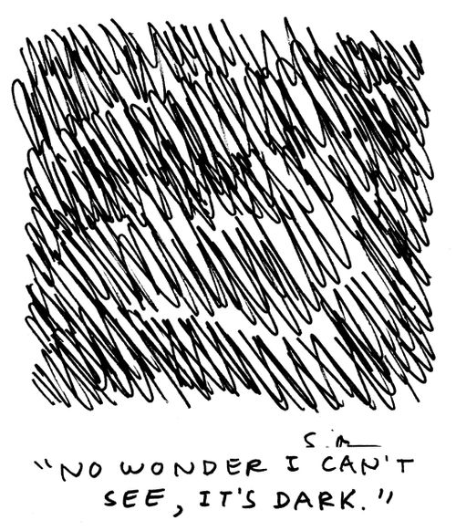 "No wonder I can't see, it's dark." 