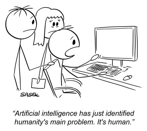 "Artificial intelligence has just identified  humanity's main problem. It's human."