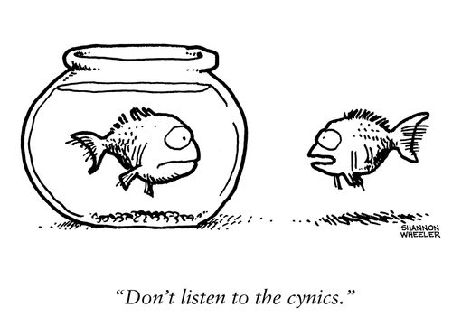 "Don't listen to the cynics."