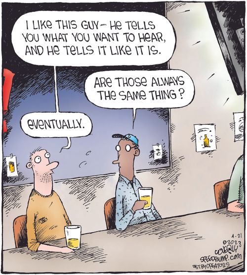 "I like this guy - he tells you what you want to hear, ad he tells it like it is."