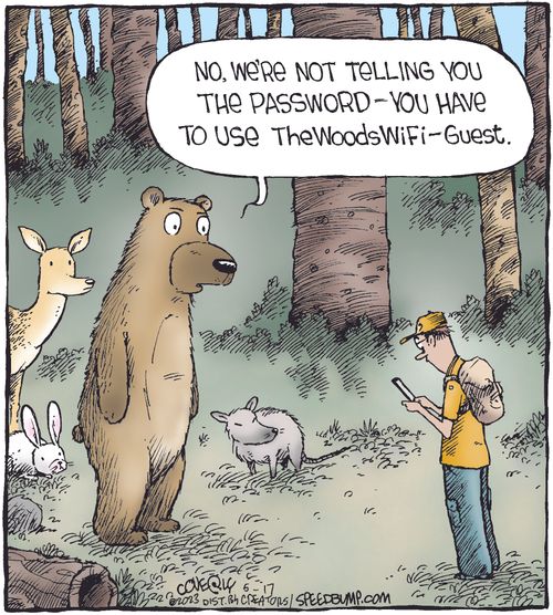 "No, we're not telling you the password - you have to use TheWoodsWiFi - Guest."