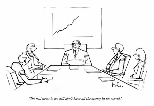 "The bad news is we still don't have all the money in the world."