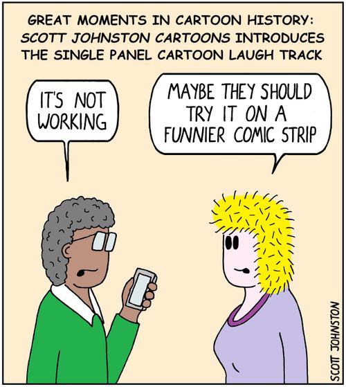 Great moments in cartoon history: Scott Johnston cartoons introduces the single panel cartoon laugh track.