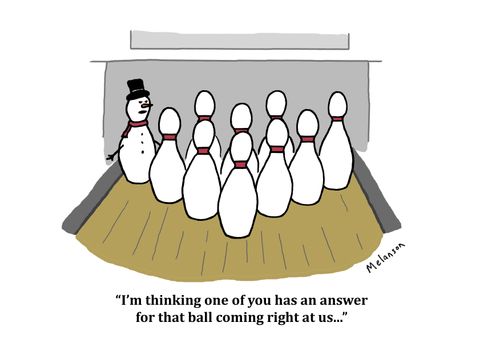 "I'm thinking one of you has an answer for that ball coming right at us..."