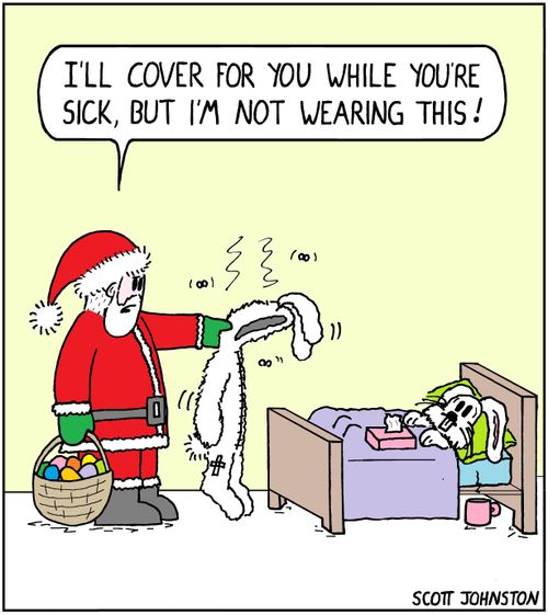 "I'll cover for you while you're sick, but I'm not wearing this!"