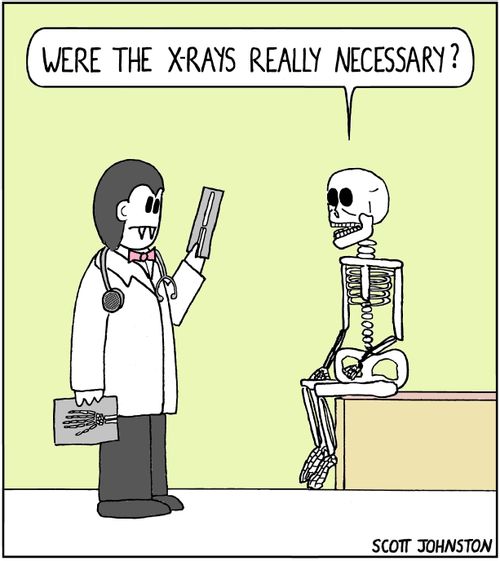 "Were the x-rays really necessary?"