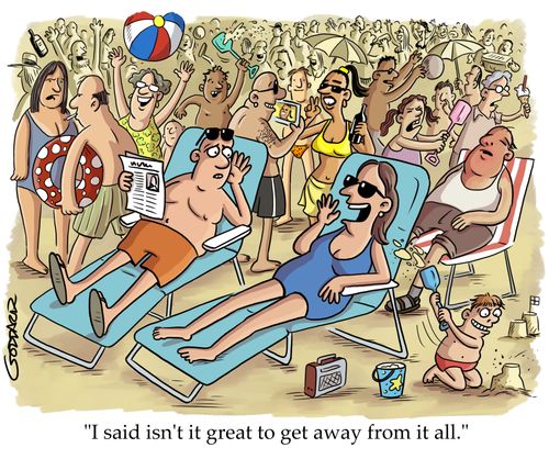 "I said isn't it great to get away from it all."
