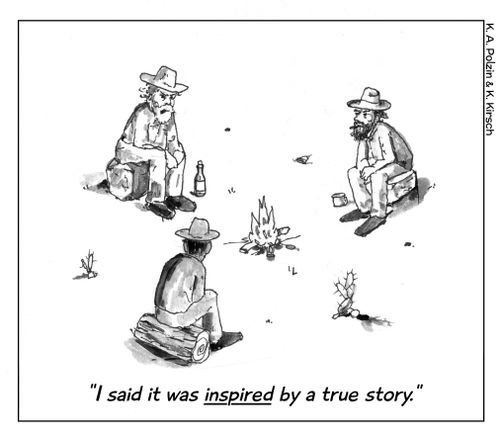 "I said it was INSPIRED by a true story."