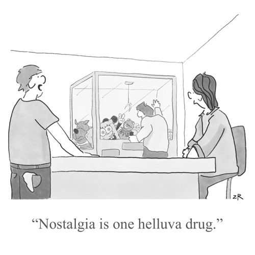 "Nostalgia is one helluva drug."