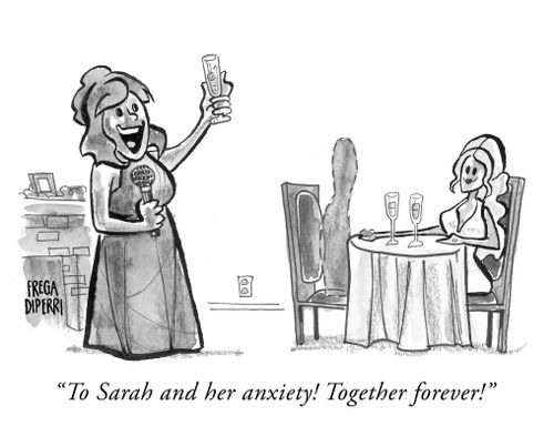 "To Sarah and her anxiety! Together forever!"