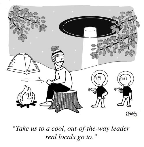 "Take us to a cool, out-of-the-way leader real locals go to."