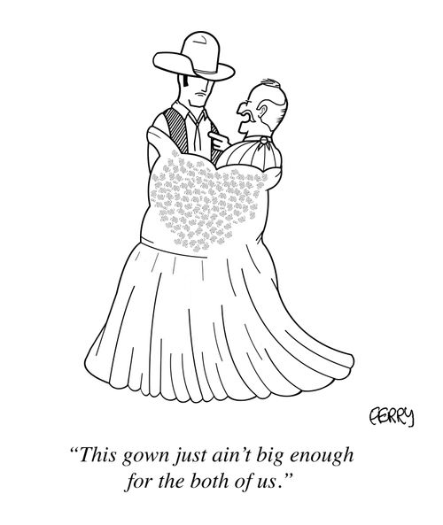 "This gown just ain't big enough for the both of us."