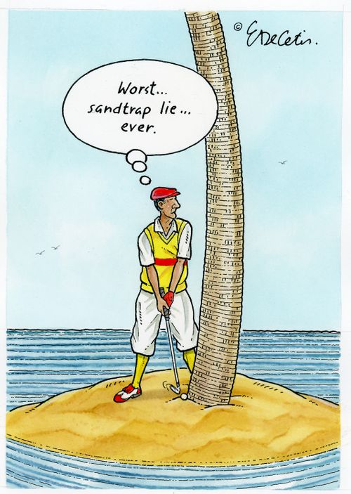 "Worst...sandtrap lie...ever."