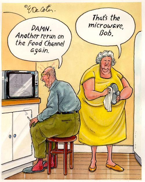 "Damn. Another rerun on the Food Channel again."