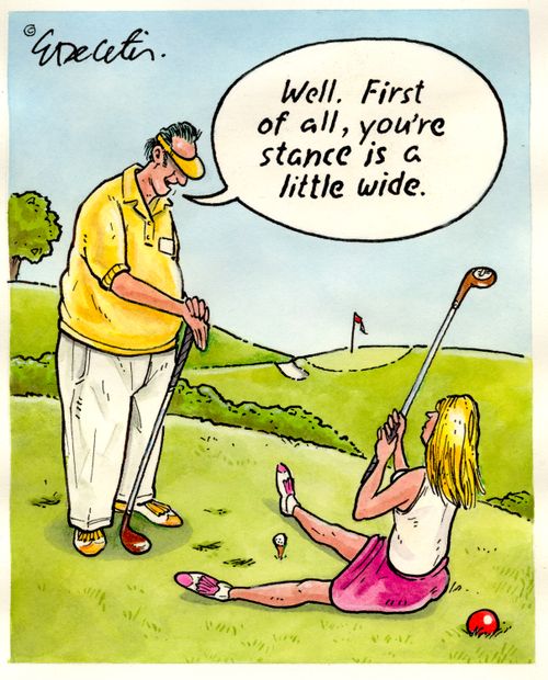 "Well. First of all, your stance is a little wide."