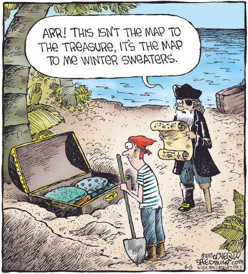 "Arr! This isn't the map to the treasure, it's the map to me winter sweaters."