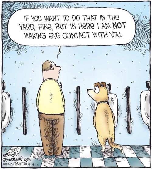 "If you want to do that in the yard, fine, but in here I am not making eye contact with you."