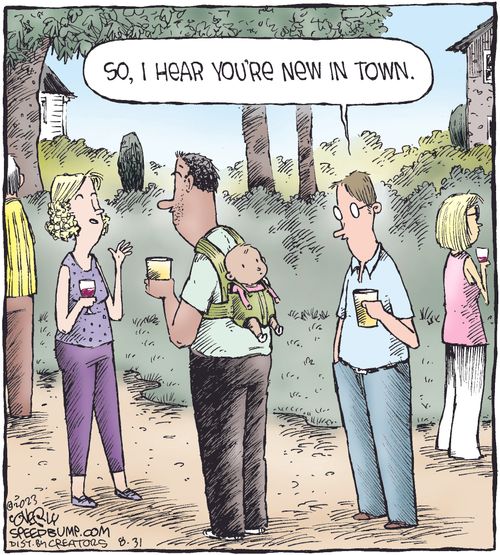 "So, I hear you're new in town."