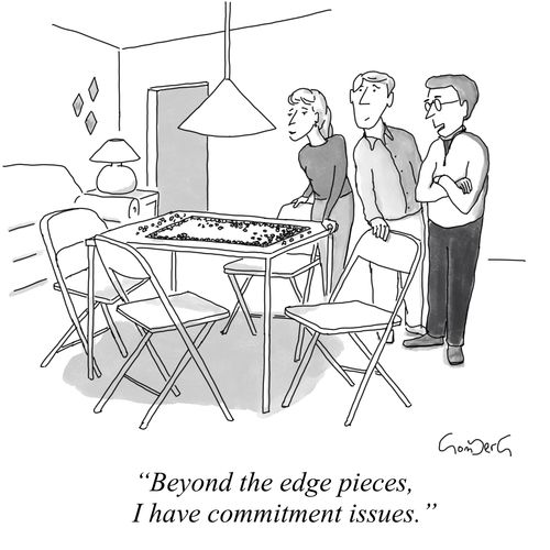 "Beyond the edge pieces, I have commitment issues."