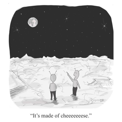 "It's made of cheeeeese."