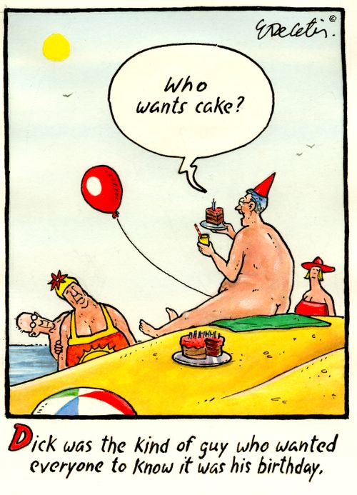 Dick was the kind of guy who wanted everyone to know it was his birthday.