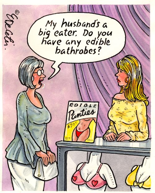 "My husband's a big eater. Do you have any edible bathrobes?"