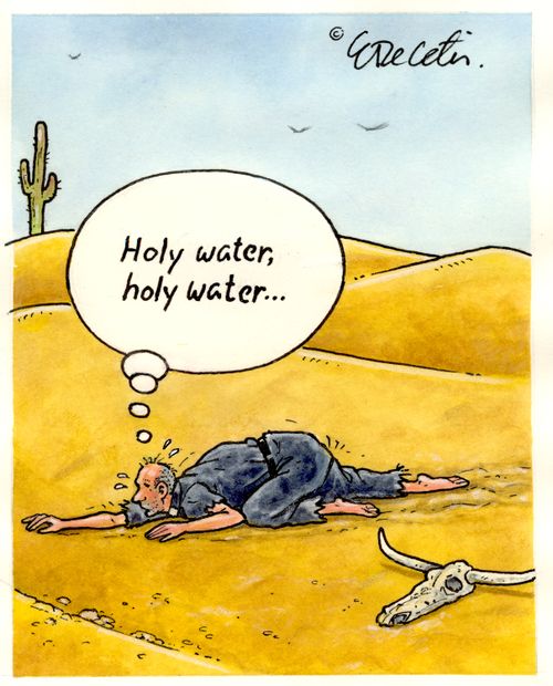"Holy water, holy water...."