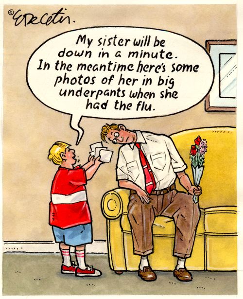 "My sister will be down in a minute. In the meantime here's some photos of her in big underpants when she had the flu."