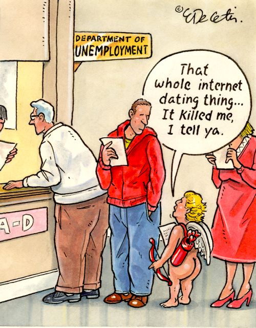 "That whole internet dating thing....It killed me, I tell ya."